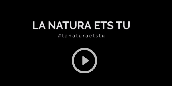 Suma’t a la campanya ‘La Natura Ets Tu’, per una Catalunya sostenible ambientalment i social