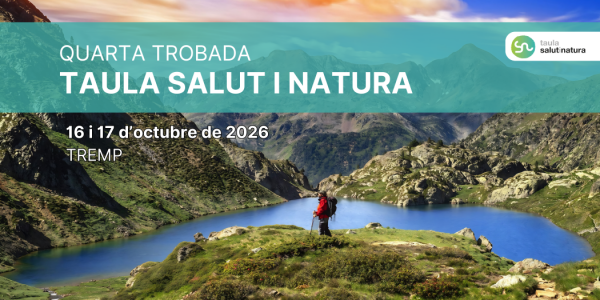 Vine a la 4a trobada de la Taula Salut i Natura!